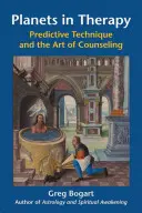 Los planetas en terapia: La técnica predictiva y el arte de aconsejar - Planets in Therapy: Predictive Technique and the Art of Counseling