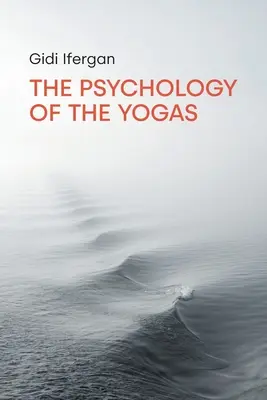 La psicología de los yogas - The Psychology of the Yogas