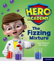 Academia de Héroes: Oxford Nivel 3, Banda Amarilla: The Fizzing Mixture - Hero Academy: Oxford Level 3, Yellow Book Band: The Fizzing Mixture