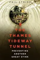 El túnel del Támesis: Cómo evitar otra gran peste - The Thames Tideway Tunnel: Preventing Another Great Stink