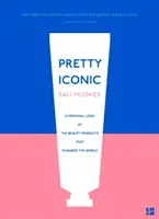 Pretty Iconic - Una mirada personal a los productos de belleza que cambiaron el mundo - Pretty Iconic - A Personal Look at the Beauty Products That Changed the World