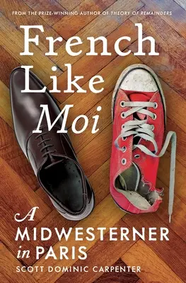 French Like Moi: Un habitante del Medio Oeste en París - French Like Moi: A Midwesterner in Paris