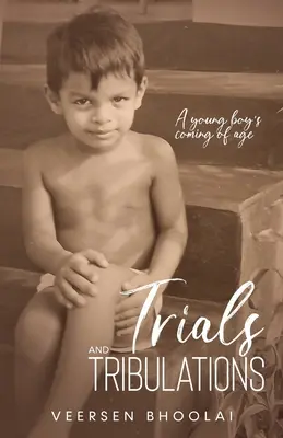 Pruebas y tribulaciones: La mayoría de edad de un joven - Trials and Tribulations: A young boy's coming of age