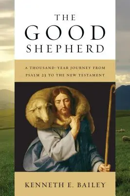 El Buen Pastor: Un viaje milenario del Salmo 23 al Nuevo Testamento - The Good Shepherd: A Thousand-Year Journey from Psalm 23 to the New Testament