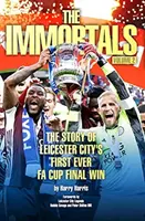 Immortals 2: la historia de la primera victoria del Leicester City en la final de la FA Cup - Immortals 2 - The Story of Leicester City's First Ever FA Cup Final Win