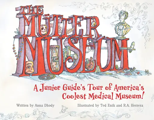 El Museo Mtter: Una visita guiada por el museo médico más interesante de Estados Unidos - The Mtter Museum: A Junior Guide's Tour of America's Coolest Medical Museum