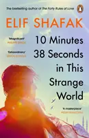 10 minutos y 38 segundos en este extraño mundo - SHORTLISTED FOR THE BOOKER PRIZE 2019 - 10 Minutes 38 Seconds in this Strange World - SHORTLISTED FOR THE BOOKER PRIZE 2019