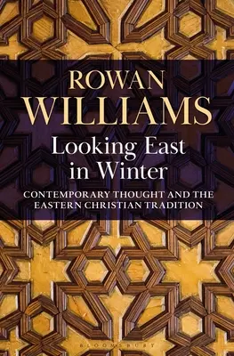 Mirando al Este en invierno: El pensamiento contemporáneo y la tradición cristiana oriental - Looking East in Winter: Contemporary Thought and the Eastern Christian Tradition