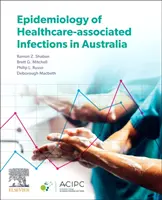 Epidemiología de las infecciones relacionadas con la asistencia sanitaria en Australia - Epidemiology of Healthcare-Associated Infections in Australia