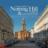 Wild About Notting Hill & North Kensington - Carnaval, mercados y jardines - Wild About Notting Hill & North Kensington - Carnival, Markets & Gardens