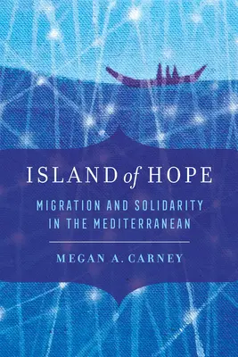 La isla de la esperanza: migración y solidaridad en el Mediterráneo - Island of Hope: Migration and Solidarity in the Mediterranean