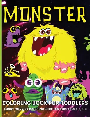 Libro para colorear de monstruos para niños pequeños: Monstruos lindo libro para colorear para niños de 2-6 años, niños y niñas - Monster Coloring Book For Toddlers: Cute Monsters Coloring Book For Kids Ages 2-6, Boys And Girls