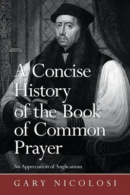 Historia concisa del Libro de Oración Común: Una apreciación del anglicanismo - A Concise History of the Book of Common Prayer: An Appreciation of Anglicanism