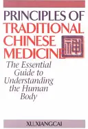 Principios de la Medicina Tradicional China: La guía esencial para comprender el cuerpo humano - Principles of Traditional Chinese Medicine: The Essential Guide to Understanding the Human Body