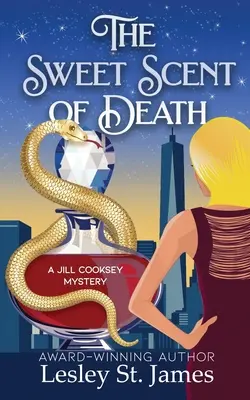 El dulce aroma de la muerte: Un misterio de Jill Cooksey - The Sweet Scent of Death: A Jill Cooksey Mystery