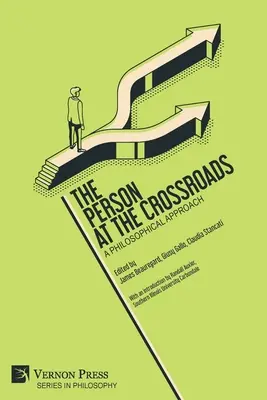 La persona en la encrucijada: Un enfoque filosófico - The Person at the Crossroads: A Philosophical Approach