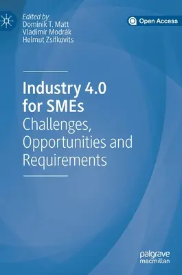 Industria 4.0 para las PYME: Retos, oportunidades y requisitos - Industry 4.0 for Smes: Challenges, Opportunities and Requirements