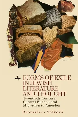 Formas de exilio en la literatura y el pensamiento judíos: La Europa central del siglo XX y la emigración a América - Forms of Exile in Jewish Literature and Thought: Twentieth-Century Central Europe and Migration to America