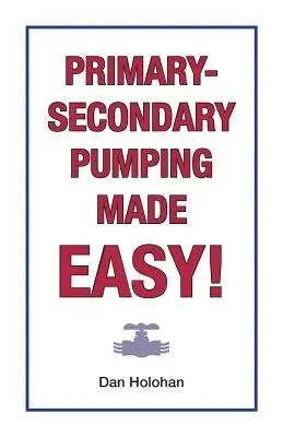 Bombeo primario-secundario ¡más fácil! - Primary-Secondary Pumping Made Easy!