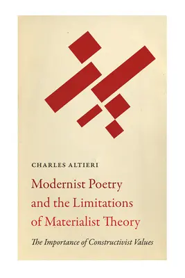 La poesía modernista y las limitaciones de la teoría materialista: La importancia de los valores constructivistas - Modernist Poetry and the Limitations of Materialist Theory: The Importance of Constructivist Values