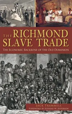 La trata de esclavos en Richmond: la columna vertebral económica del Viejo Dominio - The Richmond Slave Trade: The Economic Backbone of the Old Dominion