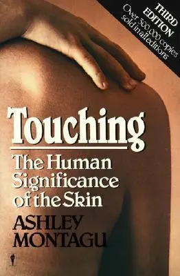 Tocar: el significado humano de la piel - Touching: The Human Significance of the Skin