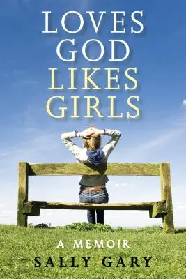 Ama a Dios, le gustan las chicas: Memorias - Loves God, Likes Girls: A Memoir