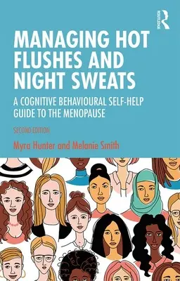 Manejo de los sofocos y sudores nocturnos: Una guía de autoayuda cognitivo-conductual para la menopausia - Managing Hot Flushes and Night Sweats: A Cognitive Behavioural Self-Help Guide to the Menopause
