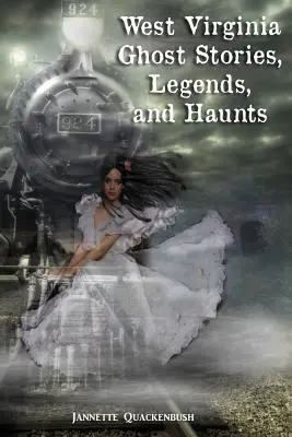 Historias, leyendas y fantasmas de Virginia Occidental - West Virginia Ghost Stories, Legends, and Haunts