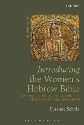 Introducción a la Biblia hebrea de las mujeres: Feminismo, justicia de género y estudio del Antiguo Testamento - Introducing the Women's Hebrew Bible: Feminism, Gender Justice, and the Study of the Old Testament