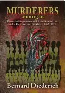 Asesinos entre nosotros: Historia de la represión y la rebelión en Haití bajo el Dr. Franois Duvalier, 1962-1971 - Murderers Among Us: History of Repression and Rebellion in Haiti Under Dr. Franois Duvalier, 1962-1971