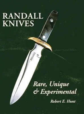 Randall Knives: Raros, únicos y experimentales - Randall Knives: Rare, Unique, & Experimental