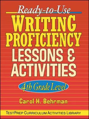 Lecciones y actividades listas para usar: Nivel 4 - Ready-To-Use Writing Proficiency Lessons and Activities: 4th Grade Level