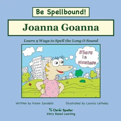 Joanna Goanna: Cuento largo de fonética O, Aprende a deletrear con cuentos - Joanna Goanna: Long O Phonics Story, Learn to Spell with Stories