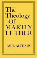 La teología de Martín Lutero - The Theology of Martin Luther