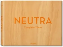 Neutra. Obras Completas - Neutra. Complete Works