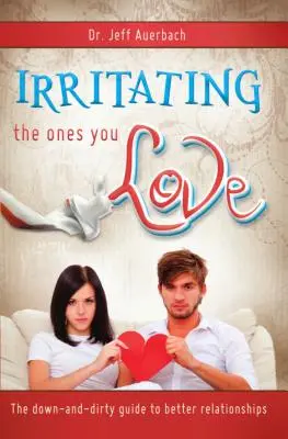 Irritar a los seres queridos - Irritating the Ones You Love