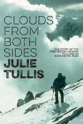 Nubes a ambos lados: La historia de la primera mujer británica que escaló un pico de 8.000 metros - Clouds from Both Sides: The story of the first British woman to climb an 8,000-metre peak