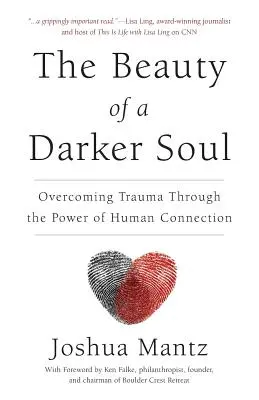 La belleza de un alma más oscura: Superar el trauma a través del poder de la conexión humana - The Beauty of a Darker Soul: Overcoming Trauma Through the Power of Human Connection