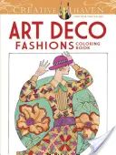 Libro para colorear de la moda Art Decó de Creative Haven - Creative Haven Art Deco Fashions Coloring Book