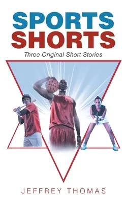 Sports Shorts: Tres relatos cortos originales - Sports Shorts: Three Original Short Stories