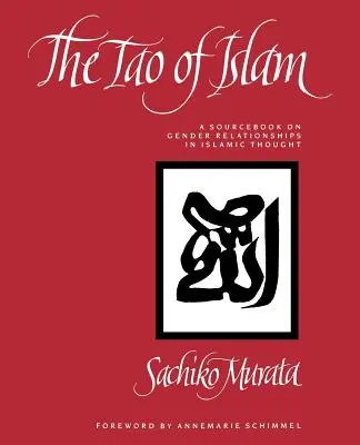 El Tao del Islam: Libro de consulta sobre las relaciones de género en el pensamiento islámico - The Tao of Islam: A Sourcebook on Gender Relationships in Islamic Thought