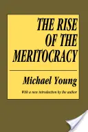 El auge de la meritocracia - The Rise of the Meritocracy