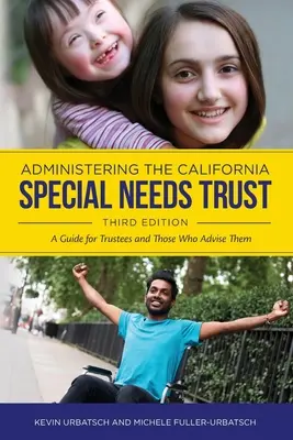 Administración del Fideicomiso de Necesidades Especiales de California: Guía para fideicomisarios y sus asesores - Administering the California Special Needs Trust: A Guide for Trustees and Those Who Advise Them