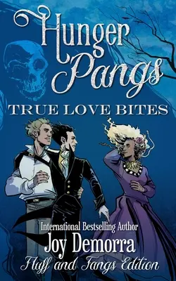 Punzadas de hambre: El verdadero amor muerde: Pelusa y colmillos - Hunger Pangs: True Love Bites: Fluff and Fangs