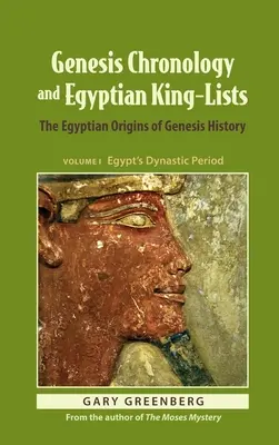 Cronología del Génesis y listas de reyes egipcios: Los orígenes egipcios de la historia del Génesis - Genesis Chronology and Egyptian King-Lists: The Egyptian Origins of Genesis History