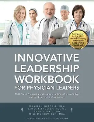 Cuaderno de trabajo de liderazgo innovador para líderes médicos - Innovative Leadership Workbook for Physican Leaders