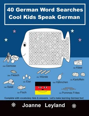 40 sopas de letras en alemán Cool Kids Speak German: completas con listas de vocabulario y respuestas. ¡Hagamos que aprender alemán sea divertido! - 40 German Word Searches Cool Kids Speak German: Complete with vocabulary lists & answers. Let's make learning German fun!