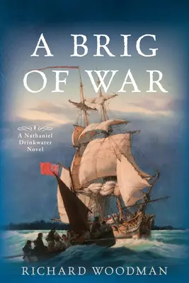 Un brigada de guerra: #3 Una novela de Nathaniel Drinkwater - A Brig of War: #3 a Nathaniel Drinkwater Novel