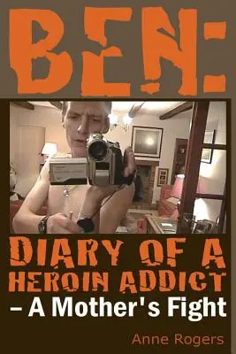 Diario Ben de un heroinómano - Ben Diary of A Heroin Addict